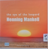 The Eye of the Leopard written by Henning Mankell performed by Saul Reichlin on Audio CD (Unabridged)